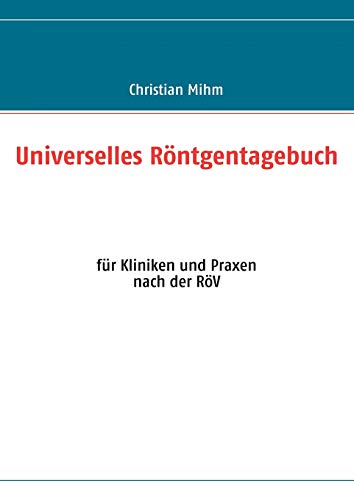 9783839118580: Universelles Rntgentagebuch: fr Kliniken und Praxen