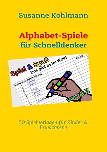 Imagen de archivo de Alphabet-Spiele fr Schnelldenker: 50 Spielvorlagen fr Kinder & Erwachsene a la venta por medimops