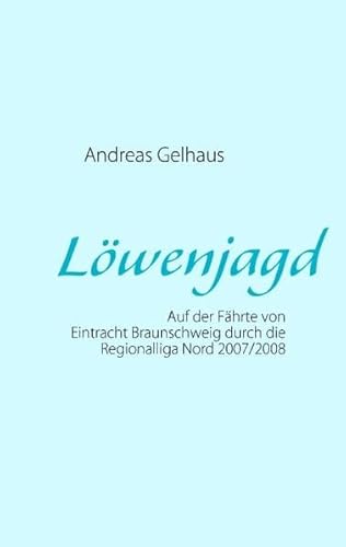 9783839119730: Gelhaus, A: Lwenjagd