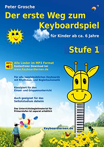 9783839120897: Der erste Weg zum Keyboardspiel (Stufe 1): Fr Kinder ab ca. 6 Jahre - Keyboardlernen leicht gemacht - Erste Schritte in die Welt des Keyboardspielens
