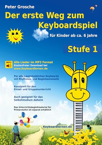 Stock image for Der erste Weg zum Keyboardspiel (Stufe 1): Fr Kinder ab ca. 6 Jahren for sale by medimops