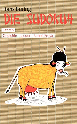 9783839123119: Die Sudokuh: Satiren. Gedichte - Lieder - kleine Prosa (German Edition)