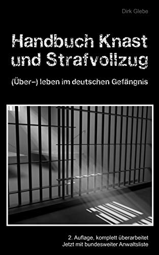 Handbuch Knast und Strafvollzug: (Ãœber-) Leben im deutschen GefÃ¤ngnis (German Edition) (9783839123751) by Glebe, Dirk