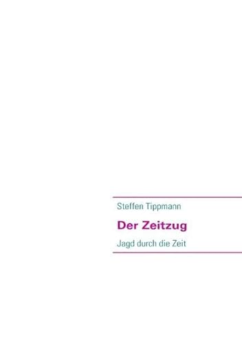 Stock image for Der Zeitzug: Jagd durch die Zeit for sale by medimops
