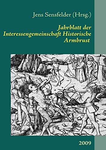 9783839125144: Jahrblatt der Interessengemeinschaft Historische Armbrust: 2009 (German Edition)