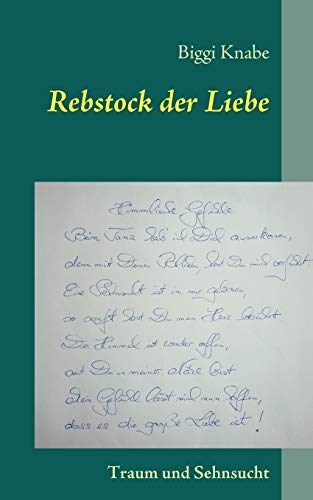 Imagen de archivo de Rebstock der Liebe:Traum und Sehnsucht a la venta por Ria Christie Collections