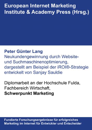 Beispielbild fr Neukundengewinnung durch Website- und Suchmaschinenoptimierung: dargestellt am Beispiel der iROI-Strategie zum Verkauf von medimops