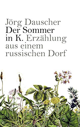 Beispielbild fr Der Sommer in K: Erzhlung aus einem russischen Dorf zum Verkauf von medimops