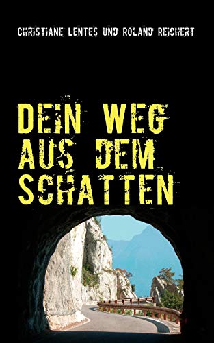 Stock image for Dein Weg aus dem Schatten: . . . das Wichtigste bist immer Du selbst (German Edition) for sale by Lucky's Textbooks