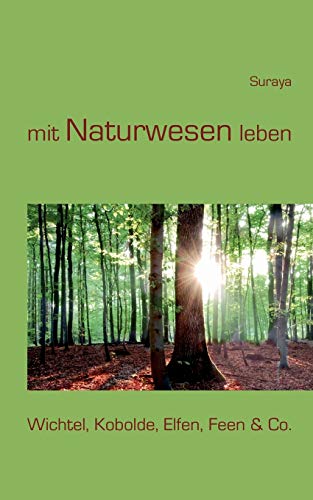 Beispielbild fr mit Naturwesen leben:Wichtel, Kobolde, Elfen, Feen & Co. zum Verkauf von Chiron Media