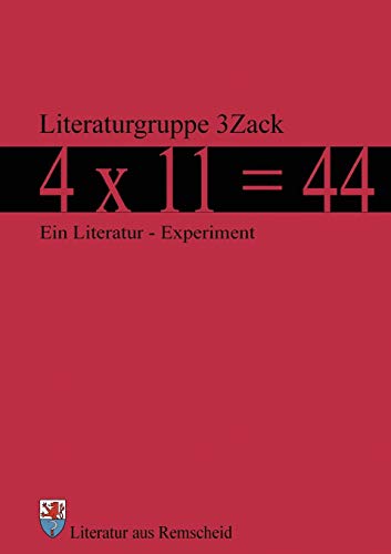 Stock image for 4 x 11 = 44: Ein Literatur - Experiment (German Edition) for sale by Lucky's Textbooks