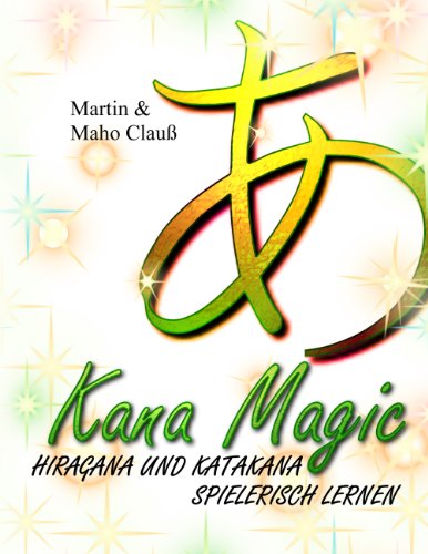 9783839130360: Kana Magic: Hiragana und Katakana spielerisch lernen