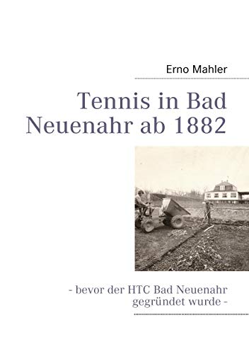 9783839131336: Tennis in Bad Neuenahr ab 1882: - bevor der HTC Bad Neuenahr gegrndet wurde -