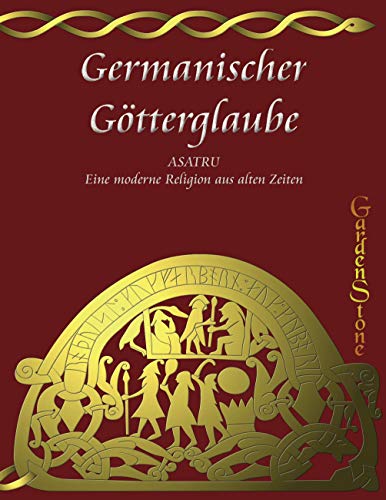 Beispielbild fr Germanischer Gtterglaube: ASATRU - Eine neue Religion aus alten Zeiten zum Verkauf von medimops