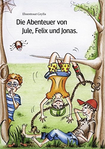 9783839133071: Grylla, E: Die Abenteuer von Jule, Felix und Jonas.