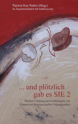 Stock image for und pltzlich gab es SIE 2: Weitere Coming-out-Erzhlungen von Frauen mit heterosexueller Vergangenheit for sale by medimops