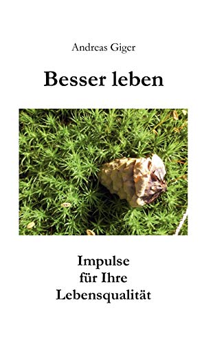 Stock image for Besser leben: Impulse fr Ihre Lebensqualitt (German Edition) for sale by Lucky's Textbooks