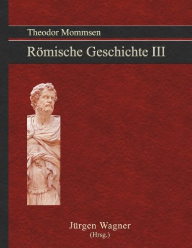 9783839134771: Theodor Mommsen Rmische Geschichte III: Hannibal, Scipio und die Unterwerfung Karthagos