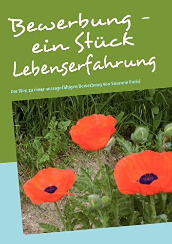 9783839135686: Bewerbung - ein Stck Lebenserfahrung: Der Weg zu einer aussagefhigen Bewerbung