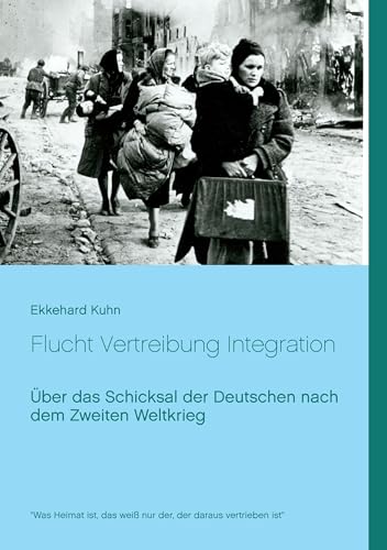 Image d'archives pour Flucht Vertreibung Integration: ber das Schicksal der Deutschen nach dem Zweiten Weltkrieg mis en vente par medimops