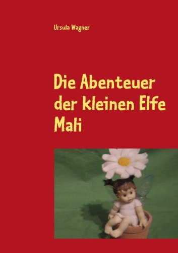 9783839136782: Die Abenteuer der kleinen Elfe Mali