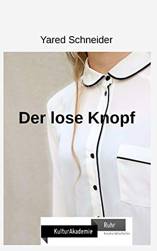 Der lose Knopf: Erzählung - Schneider, Yared