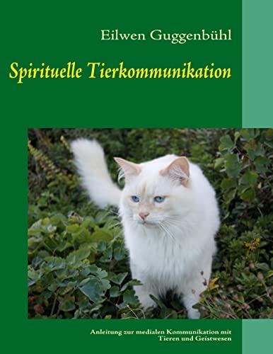 Beispielbild fr Spirituelle Tierkommunikation: Anleitung zur medialen Kommunikation mit Tieren und Geistwesen zum Verkauf von medimops