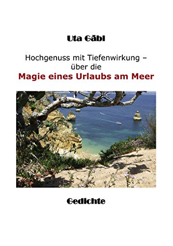 Stock image for Hochgenuss mit Tiefenwirkung : ber die Magie eines Urlaubs am Meer for sale by Buchpark
