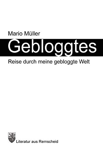 Stock image for Gebloggtes: Reise durch meine gebloggte Welt (German Edition) for sale by Lucky's Textbooks