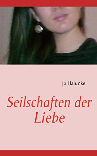 Beispielbild fr Seilschaften der Liebe zum Verkauf von Ria Christie Collections