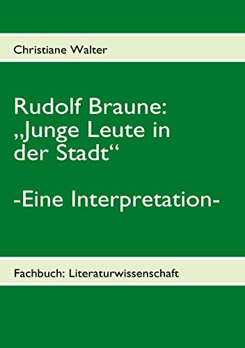 9783839144565: Rudolf Braune: Junge Leute in der Stadt: - Eine Interpretation -