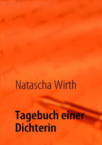Tagebuch einer Dichterin - Wirth, Natascha