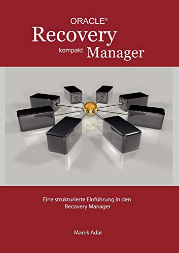 Beispielbild fr Recovery Manager Kompakt: Eine strukturierte Einfhrung in den Recovery Manager (German Edition) zum Verkauf von Books Unplugged