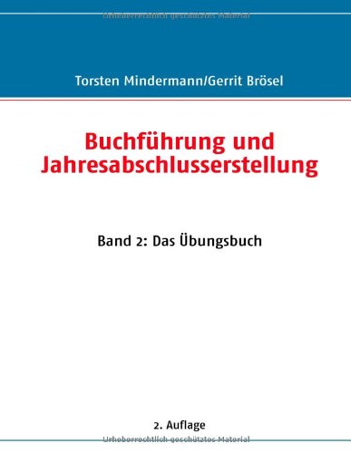 Buchführung und Jahresabschlusserstellung: Band 2: Das Übungsbuch - Mindermann, Torsten, Brösel, Gerrit