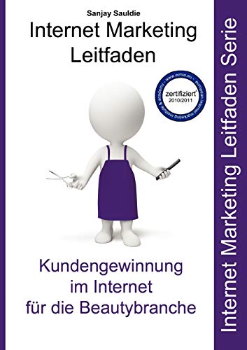 9783839146194: Internet Marketing Beautybranche: Internet Marketing Leitfaden fr Salons, Parfmerien, Nagelstudios, Kosmetikstudios