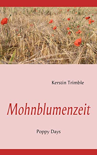 Beispielbild fr Mohnblumenzeit Poppy Days zum Verkauf von Buchpark