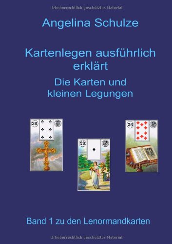 Beispielbild fr Kartenlegen ausfhrlich erklrt - Die Karten und kleinen Legungen: Band 1 zu den Lenormandkarten zum Verkauf von medimops