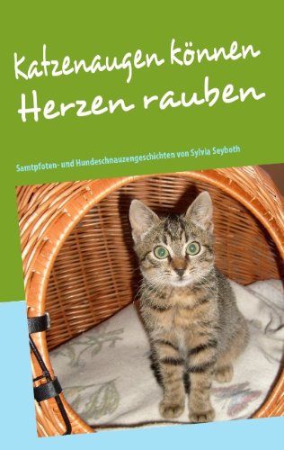 Beispielbild fr Katzenaugen knnen Herzen rauben : Samtpfoten- und Hundeschnauzengeschichten. zum Verkauf von Buchpark