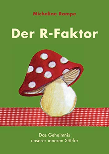 9783839150696: Der R-Faktor: Das Geheimnis unserer inneren Strke