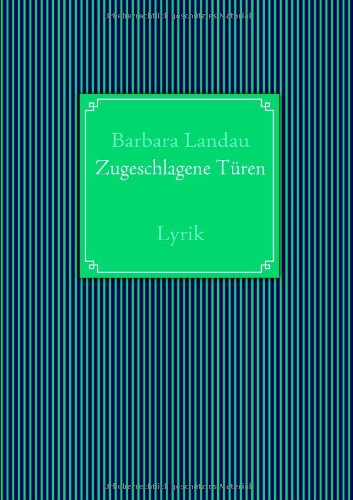 Zugeschlagene TÃ¼ren (German Edition) (9783839151600) by Landau, Barbara