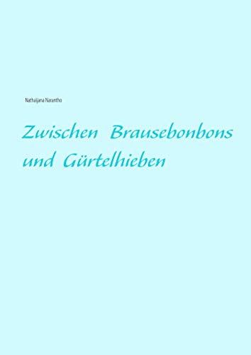 Stock image for Zwischen Brausebonbons und Grtelhieben for sale by Buchpark