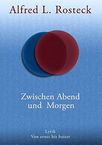 Beispielbild fr Zwischen Abend und Morgen: Lyrik von ernst bis heiter zum Verkauf von Buchmarie