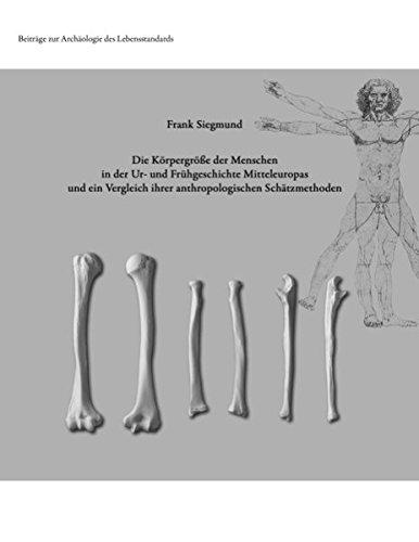 9783839153147: Die Krpergre der Menschen in der Ur- und Frhgeschichte Mitteleuropas und ein Vergleich ihrer anthropologischen Schtzmethoden