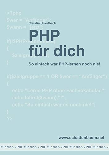 PHP für dich: So einfach war PHP-lernen noch nie! - Unkelbach, Claudia