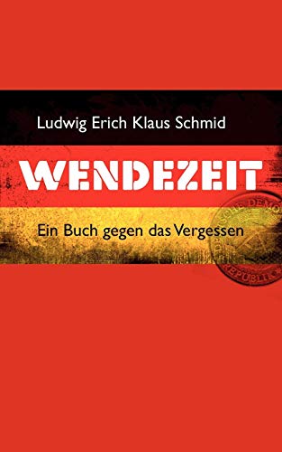 Stock image for Wendezeit: Ein Buch gegen das Vergessen (German Edition) for sale by Lucky's Textbooks