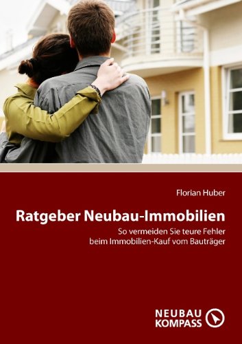 Stock image for Ratgeber Neubau-Immobilien: So vermeiden Sie teure Fehler beim Immobilien-Kauf vom Bautrger for sale by medimops
