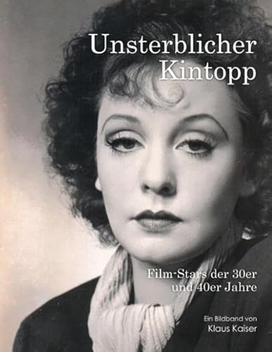 9783839155561: Unsterblicher Kintopp: Film-Stars der 30er und 40er Jahre - Ein Bildband
