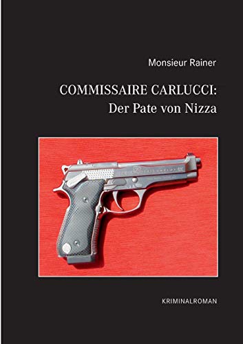 9783839157657: Commissaire Carlucci: Der Pate von Nizza: Kriminalroman (German Edition)