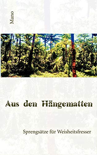 Stock image for Aus den Hngematten: Sprengstze fr Weisheitsfresser (German Edition) for sale by Lucky's Textbooks