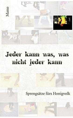 Stock image for Jeder kann was, was nicht jeder kann:Sprengsätze fürs Honigvolk for sale by Ria Christie Collections